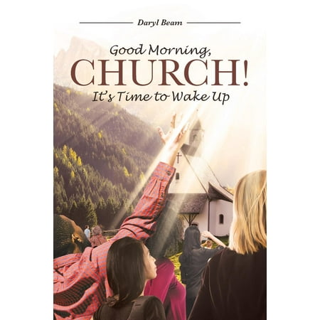 Good Morning, Church! It's Time to Wake Up