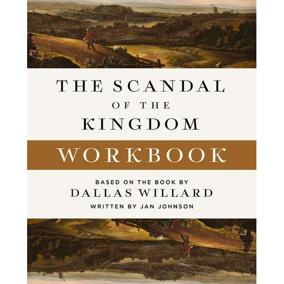 The Scandal of the Kingdom Workbook: How the Parables of Jesus Revolutionize Life with God, (Paperback)
