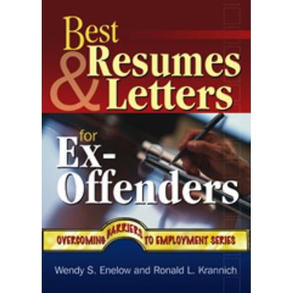 Pre-Owned Best Resumes and Letters for Ex-Offenders (Overcoming Barriers to Employment Success) (Paperback) 1570232512 9781570232510
