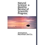 Natural Science : A Monthly Review of Scientific Progress. (Hardcover)