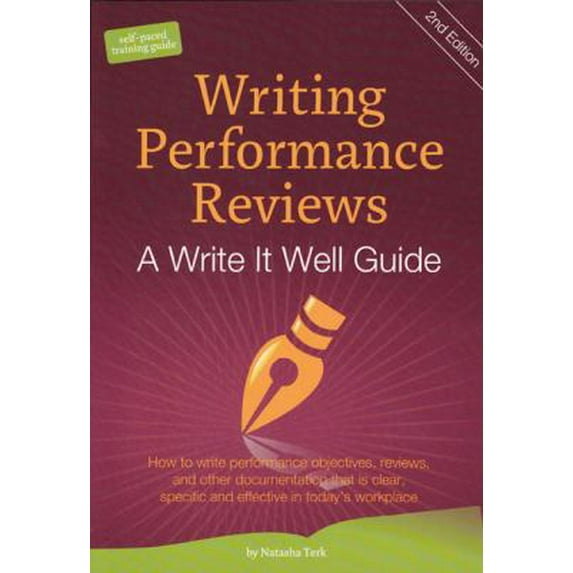 Pre-Owned Writing Performance Reviews: A Write It Well Guide: How to Write Performance Objectives, Reviews, Appraisals, and Other Performance Documentation Tha... (Paperback) 0982447108 9780982447109