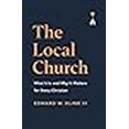thumbnail image 3 of The Local Church: What It Is and Why It Matters for Every Christian, 3 of 4