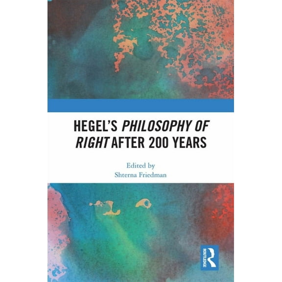 Hegel's Philosophy of Right After 200 Years, (Hardcover)