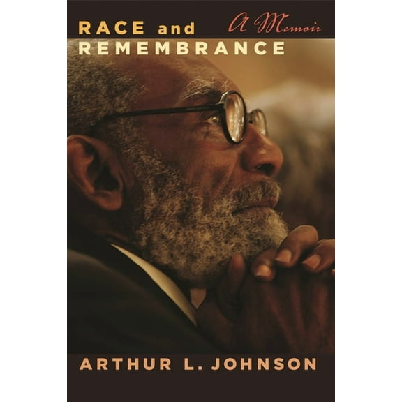 African American Life Race and Remembrance: A Memoir, (Hardcover)