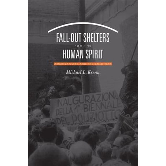 Pre-Owned Fall-Out Shelters for the Human Spirit: American Art and the Cold War (Paperback)