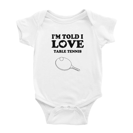 

I m Told I love Table Tennis Funny Baby One-pieces Boy Girl Unisex