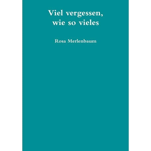 Viel vergessen, wie so vieles (Paperback)