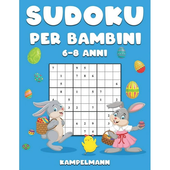 Sudoku per Bambini 6-8 Anni: 200 Sudoku per Bambini di 6-8 Anni - Istruzioni, Pro Tips e Soluzioni Incluse - Large Edizi, (Paperback)