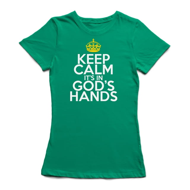 Keep Calm C'est dans les Mains de Dieu T-shirt Vert Kelly pour Femmes