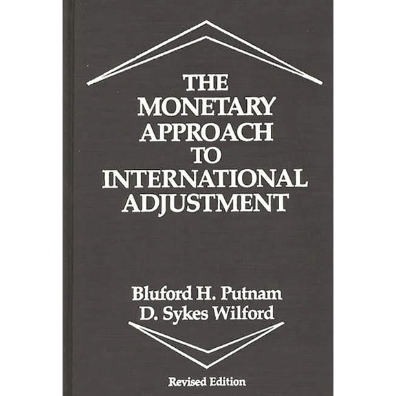 The Monetary Approach to International Adjustment, (Hardcover)