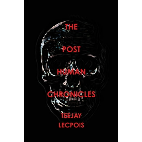 The Post Human Chronicles, (Paperback)