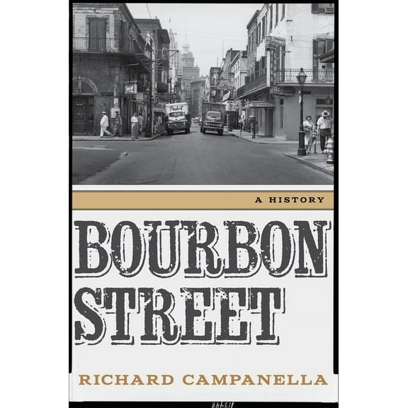 Bourbon Street: A History, (Paperback)