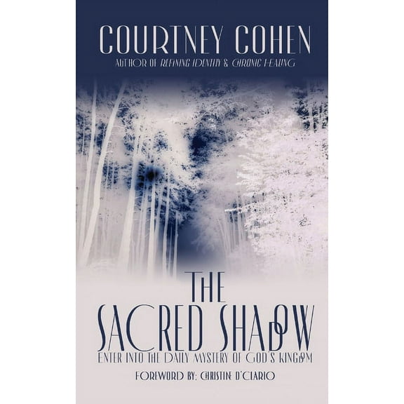 The Sacred Shadow: Enter Into the Daily Mystery of God's Kingdom, (Paperback)