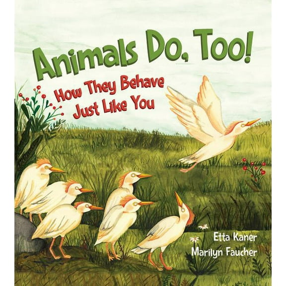 Animals Do, Too!: How They Behave Just Like You, (Hardcover)
