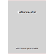 Britannica atlas, Used [Hardcover]