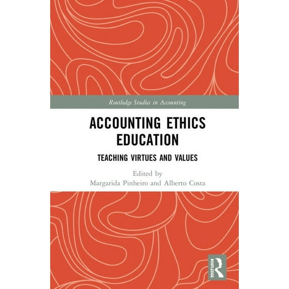 Routledge Studies in Accounting Accounting Ethics Education: Teaching Virtues and Values, (Hardcover)