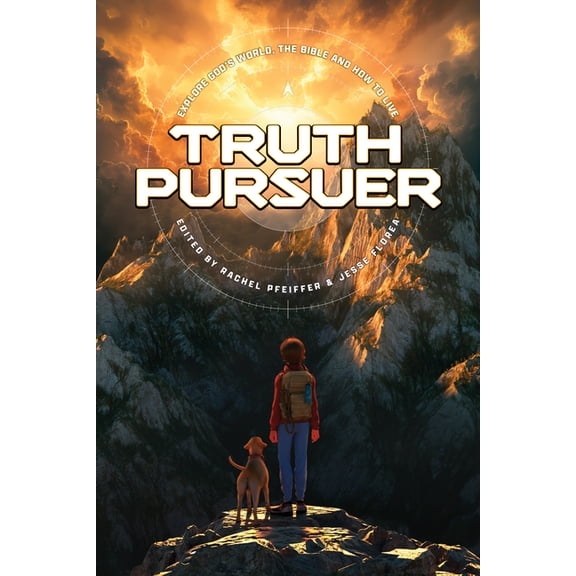 Truth Pursuer: Explore God's World, the Bible and How to Live, (Paperback)