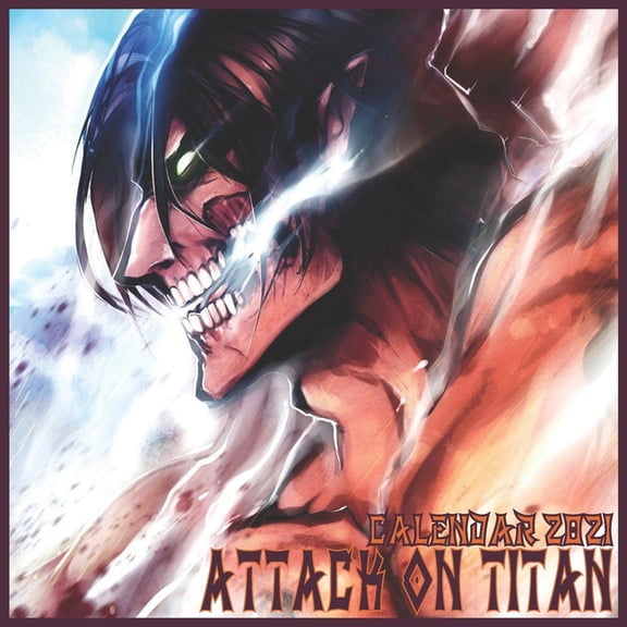 Attack on Titan Calendar 2021: Awesome Attack on Titan Calendar 2021 -8.5x8.5- Glossy Cover (Paperback)