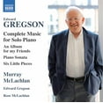 thumbnail image 2 of M. McLachlan  Gregson  R. McLachlan - Complete Music for Solo Piano - Music & Performance - CD, 2 of 2