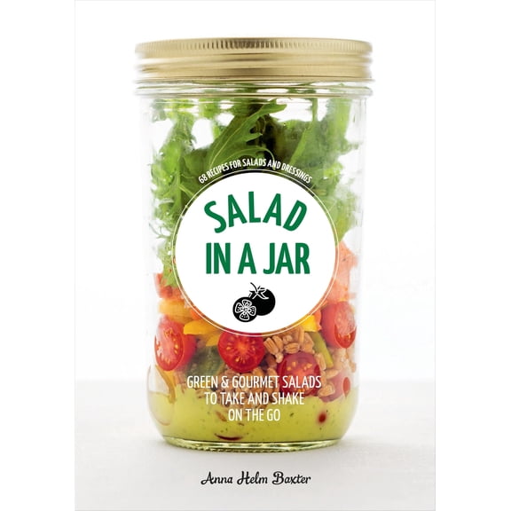 Pre-Owned Salad in a Jar: 68 Recipes for Salads and Dressings [A Cookbook] Paperback