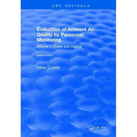 Evaluation Ambient Air Quality By Personnel Monitoring: Volume 1: Gases and Vapors, (Hardcover)