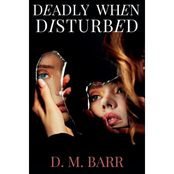 Deadly When Disturbed, (Paperback)