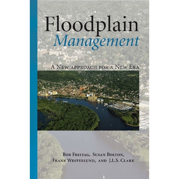 Floodplain Management: A New Approach for a New Era, (Paperback)