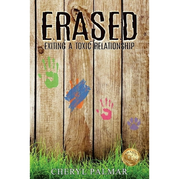Erased: Exiting a Toxic Relationship, (Paperback)
