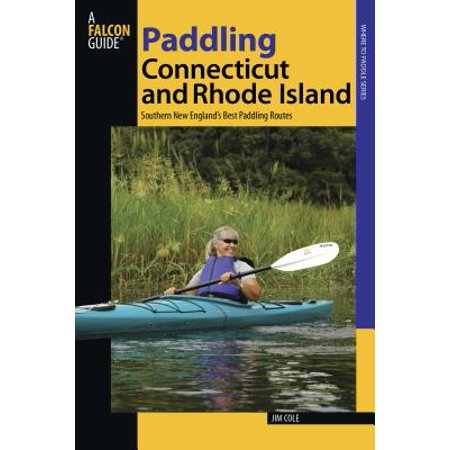 Paddling Connecticut and Rhode Island : Southern New England's Best Paddling