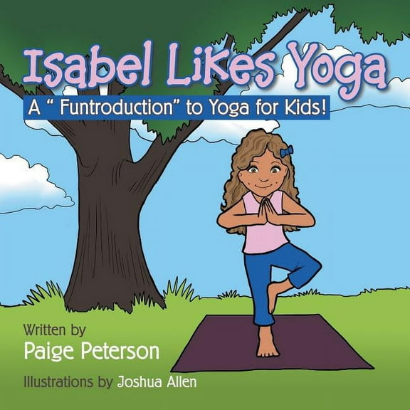 Isabel Likes Yoga : A "Funtroduction" to Yoga for Kids! (Paperback)