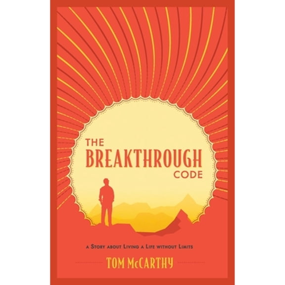 Pre-Owned The Breakthrough Code: A Story About Living A Life Without Limits, (Paperback)