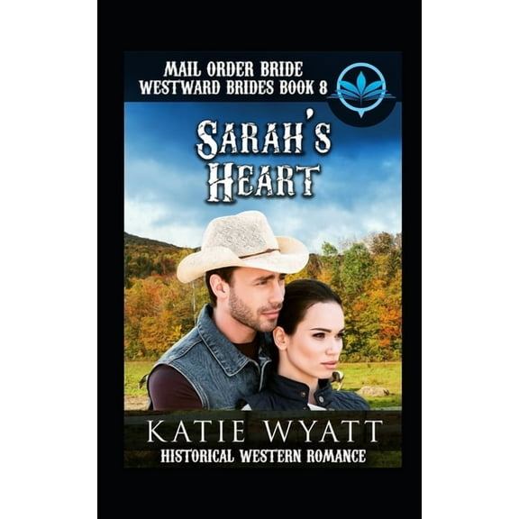 Mail Order Bride Sarah's Heart: Historical Mail order Bride Romance