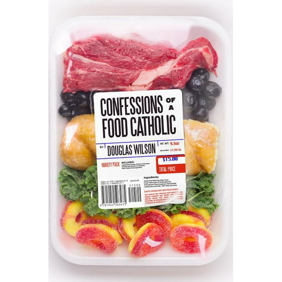 Confessions of a Food Catholic (Paperback) by Douglas Wilson