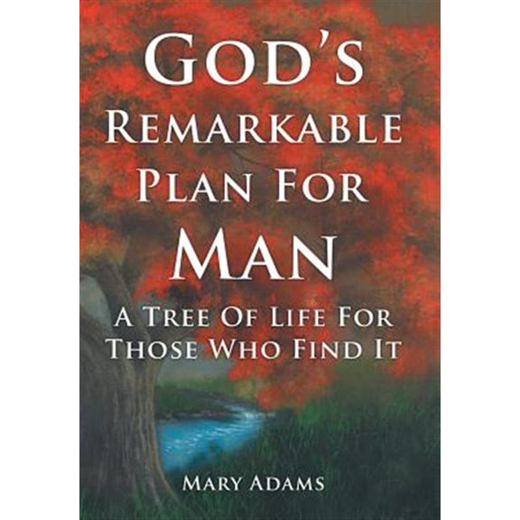 Pre-Owned God's Remarkable Plan for Man: A Tree of Life for Those Who Find It, (Hardcover)