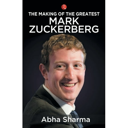 The Making of the Greatest Mark Zuckerberg (Paperback)