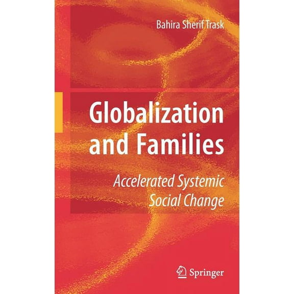 Globalization and Families: Accelerated Systemic Social Change, (Hardcover)