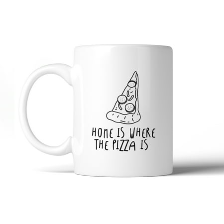

Home Is Where Pizza Is Cute Coffee Mug Gift Ideas For Pizza Lovers