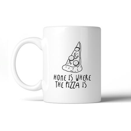 Home Is Where Pizza Is Cute Coffee Mug Gift Ideas For Pizza Lovers