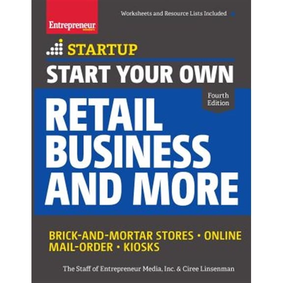 Pre-Owned Start Your Own Retail Business and More: Brick-And-Mortar Stores - Online - Mail Order - Kiosks (Paperback) 1599185660 9781599185668