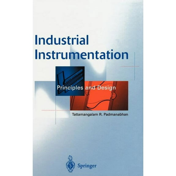 Industrial Instrumentation: Principles and Design, (Hardcover)