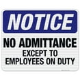 thumbnail image 1 of No Admittance Except To Employees On Duty Sign, OSHA Sign, 24x30 Reflective Aluminum EGP, 1 of 1