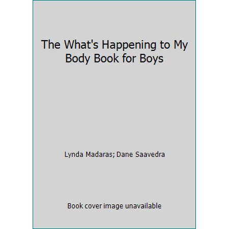 The What's Happening to My Body Book for Boys [Paperback - Used]