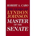 thumbnail image 3 of Years of Lyndon Johnson Master of the Senate: The Years of Lyndon Johnson III, Book 3, (Hardcover), 3 of 3
