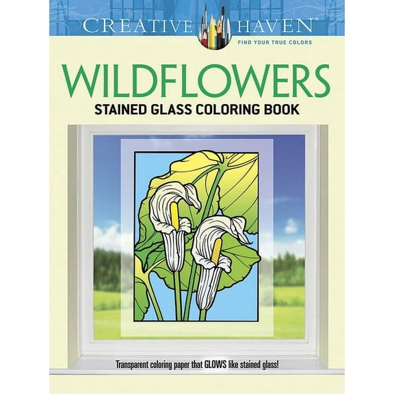 Adult Coloring Books: Flowers & Plants Creative Haven Wildflowers Stained Glass Coloring Book, (Paperback)