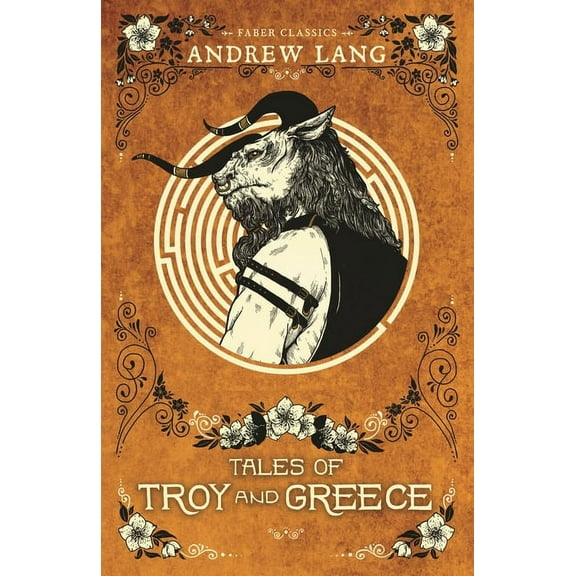 Faber Children's Classics Tales of Troy and Greece, (Paperback)