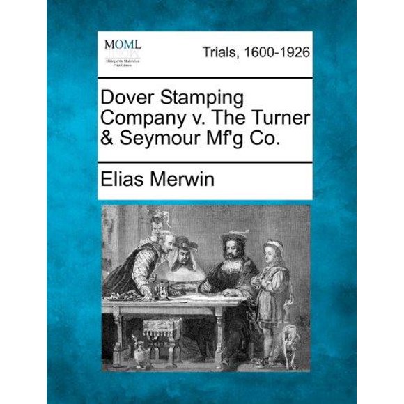 Dover Stamping Company V. the Turner & Seymour Mf'g Co.