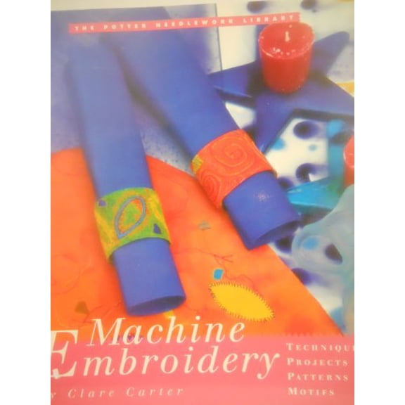 Pre-Owned Machine Embroidery (The Potter Needlework Library) Paperback