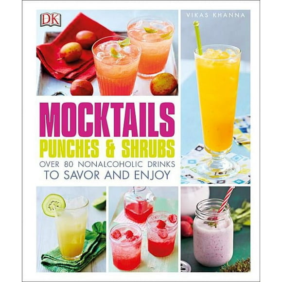 Mocktails, Punches, and Shrubs: Over 80 Nonalcoholic Drinks to Savor and Enjoy (Hardcover)