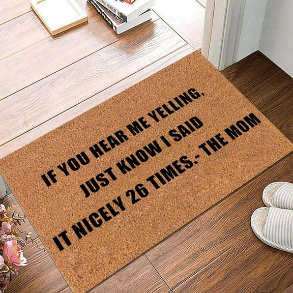 1 Carpet If You Hear Me Yelling Just Know I Said It Nicely 26 Times the Mom Carpet Door Mat Non Slip Entrance Door Entry Mat Absorbent Bathroom Fun Floor Mat 1Pc Carpet