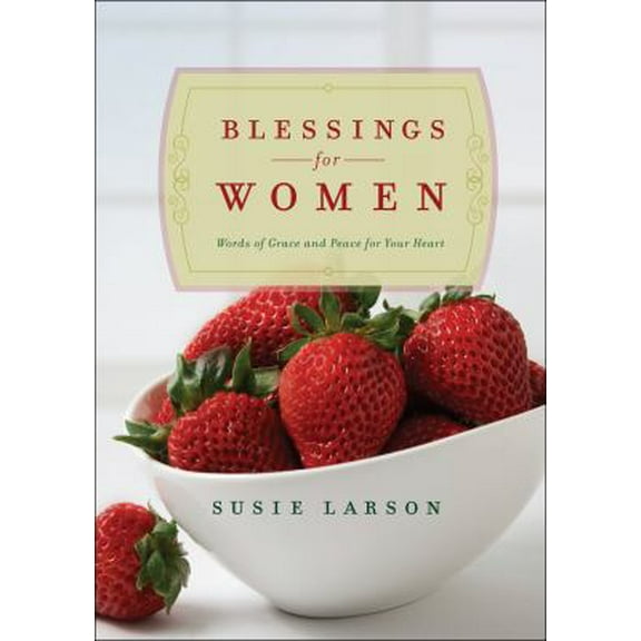 Pre-Owned Blessings for Women: Words of Grace and Peace for Your Heart (Paperback) 0764218425 9780764218422